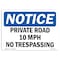 Signmission Safety Sign, OSHA Notice, 7" Height, 10" Width, Private Road 10 MPH No Trespassing Sign, Landscape OS-NS-D-710-L-17868 - alternate 1